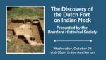 The Discovery of the Dutch Fort on Indian Neck: Presented by the Branford Historical Society