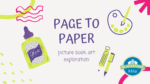 Page to Paper: Picture Book Art Exploration for grades K-2
