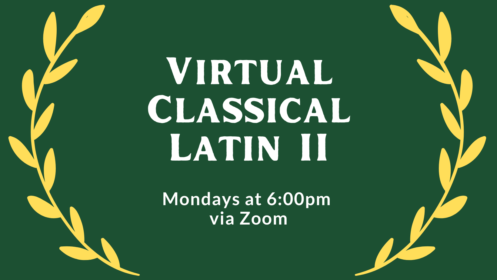 CANCELED Virtual Latin II (for grade 7-adult)