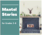 Mantel Stories with Amy Bowers for grades 5-8