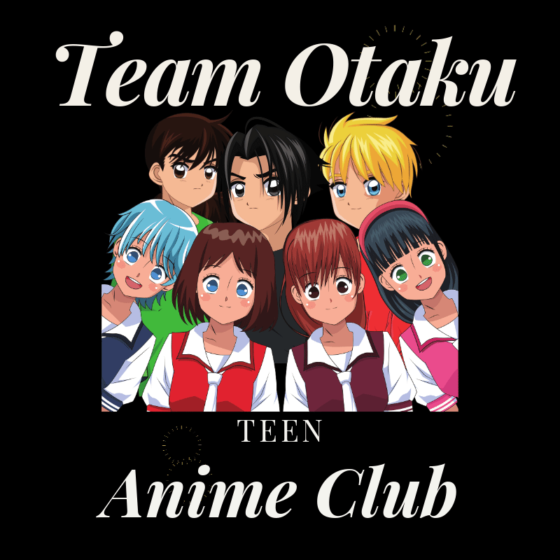 Team Otaku: Teen Anime Club - Blackstone Library
