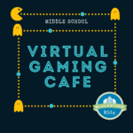 Virtual Gaming Cafe: an Online Space for grades 5-8