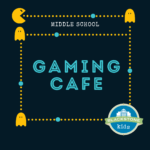 Gaming Cafe: a Tabletop Space for grades 5-8